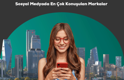Sosyal Medyada En Çok Konuşulan Markalar